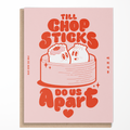 Till Chopsticks Do Us Apart Card
