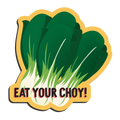 Eat Your Choy Magnet