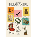 How To Break a Girl