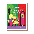 We Brought Wine Greeting Card