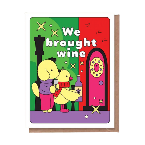 We Brought Wine Greeting Card
