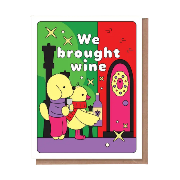 We Brought Wine Greeting Card