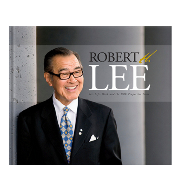 Robert H. Lee: His Life, Work and the UBC Property Trust