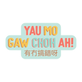 Yau Mo Gaw Choh Ah Vinyl Sticker