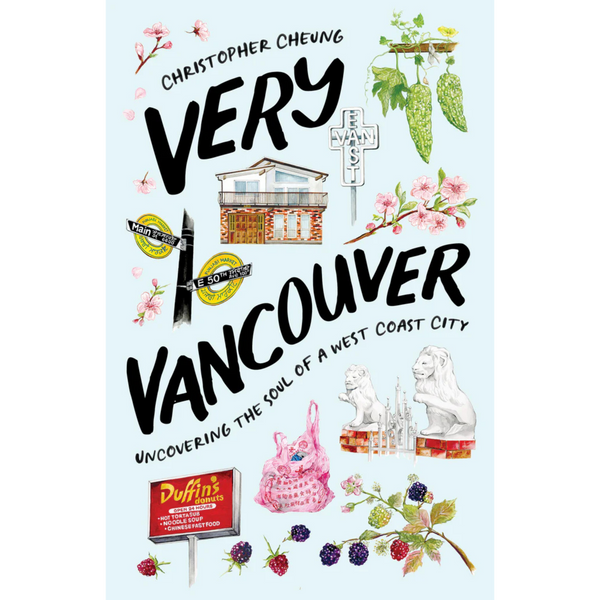 Very Vancouver: Uncovering the Soul of a West Coast City