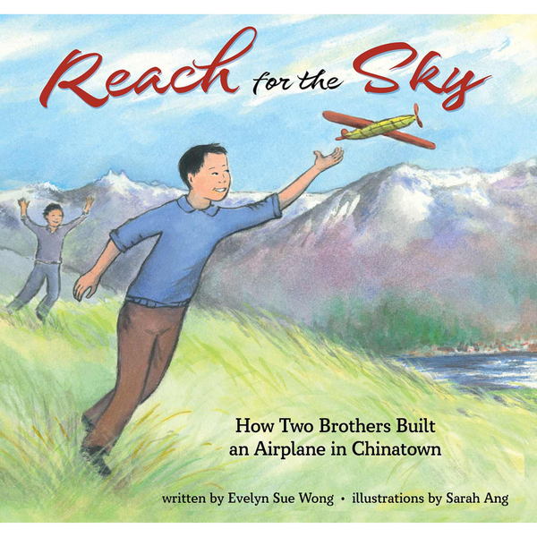 Reach for the Sky: How Two Brothers Built an Airplane in Chinatown