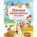 Chinese Celebrations for Children Festivals, Holidays and Traditions