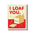I Loaf You Greeting Card