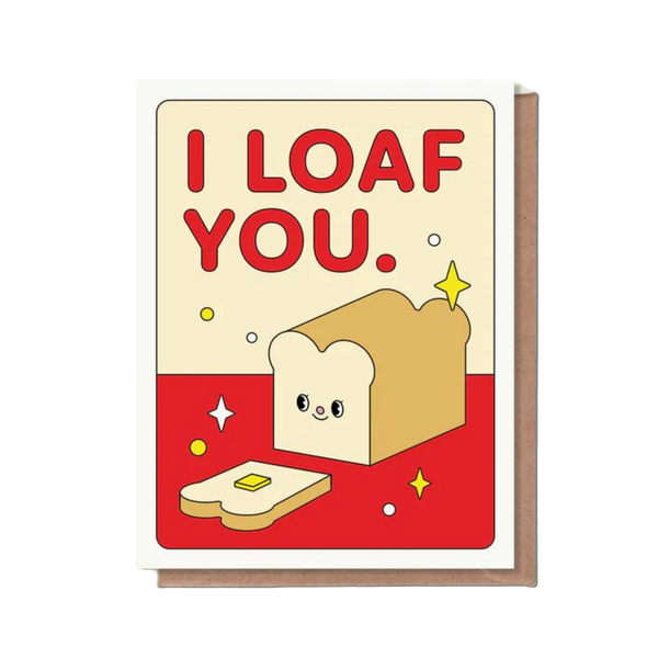 I Loaf You Greeting Card