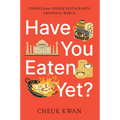 Have You Eaten Yet? Stories from Chinese Restaurants Around the World