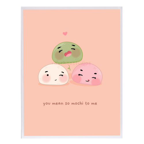 You Mean So Mochi to Me Greeting Card