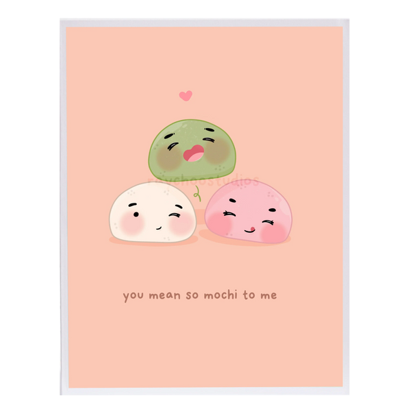 You Mean So Mochi to Me Greeting Card