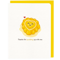 Thanks For Pudding Up With Me Card
